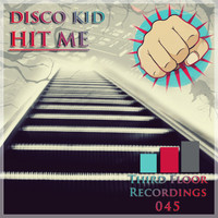 Disco Kid - Hit Me