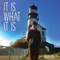 Marvin Lee - It Is What It Is