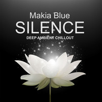 Makia Blue - Silence (Deep Ambient Chillout)