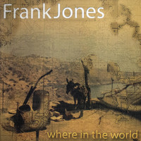 Frank Jones - Where in the World