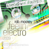 Rob Mooney - Feelin' Electro 2009 EP
