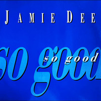 Jamie Dee - So Good