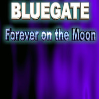 Bluegate - Forever on the Moon