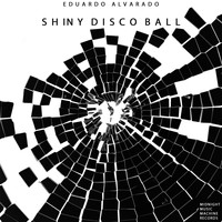 Eduardo Alvarado - Shiny Disco Ball