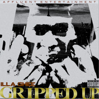 Illa Ghee - Gripped Up (Affluent Mix) (Explicit)