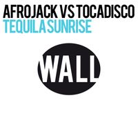 Afrojack & Tocadisco - Tequila Sunrise