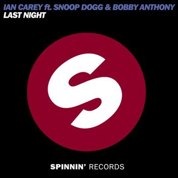 Ian Carey - Last Night (feat. Snoop Dogg and Bobby Anthony) (Extended Mix)