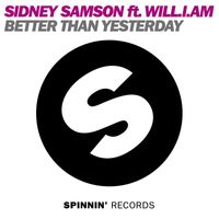 Sidney Samson - Better Than Yesterday (feat. will.i.am)