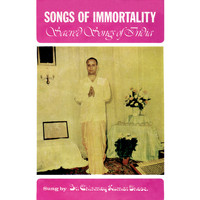 Sri Chinmoy - Songs of Immortality