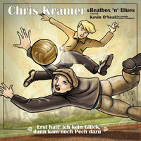 Chris Kramer & Beatbox 'n' Blues - Erst hatt' ich kein Glück und dann kam noch Pech dazu