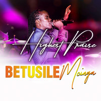 Betusile Mcinga - Highest Praise