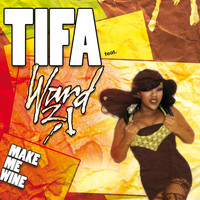 Tifa - Make Me Wine Feat. Ward 21 (Explicit)