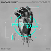Macabre Unit - The Prototype