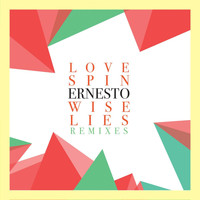 Ernesto - Love Spin Wise Lies