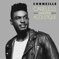 Corneille / - Careless Whisper (Acoustique)