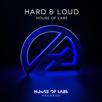 House of Labs - Hard & Loud