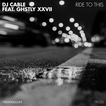 DJ Cable - Ride to This