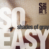 Shades of Gray - So Easy