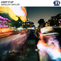 Barclay Saylor - Light It Up