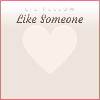 LIL'FELLOW / - Like someone