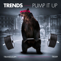 Trends - Pump It Up