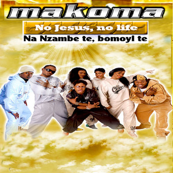 Makoma - No Jesus, No Life