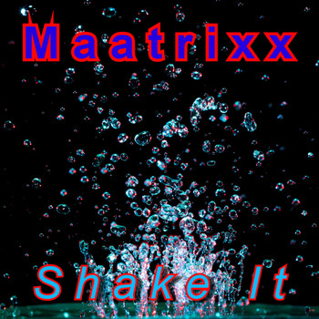 Maatrixx - Shake It
