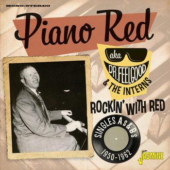 Piano Red - Rockin' with Red: Singles As & Bs (1950-1962)