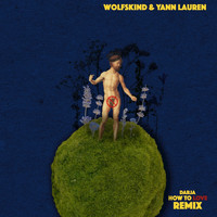 Darja - How To Love (Wolfskind & Yann Lauren Remix)