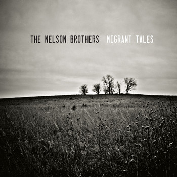 The Nelson Brothers - Migrant Tales