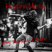 Headline Maniac - Why Should I Care