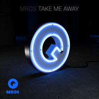 MRQS - Take Me Away