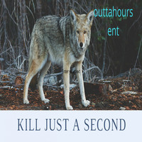 Outtahours - Kill Just A  Second (instrumental)