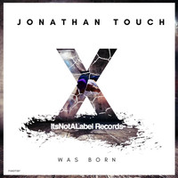 Jonathan Touch - Was Born