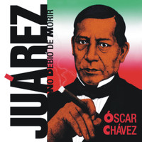 Oscar Chávez - Juárez No Debió Morir