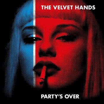The Velvet Hands - Party's Over