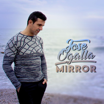 Jose Ogalla - Mirror