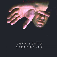 Luca Lento - Strip Beats (The Album)