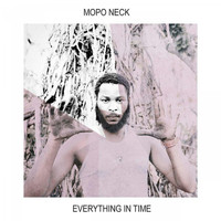 MopoNeck - Everything In Time