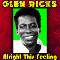 Glen Ricks - Alright This Feeling