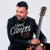Manuel Campos - A quoi on rêve ?