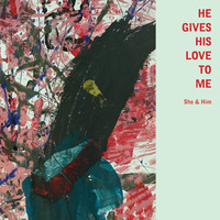 She & Him - He Gives His Love to Me