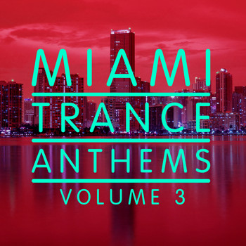 Various Artists - Miami Trance Anthems, Vol. 3