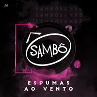 Sambô - Espumas ao Vento