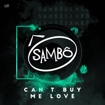 Sambô - Can't Buy Me Love