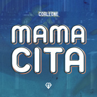 Corleone - Mamacita