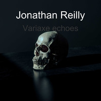 Jonathan Reilly / - Variaxe Echoes