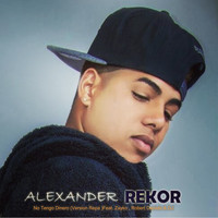 Alexander Rekor / - No Tengo Dinero (Versión Repa)