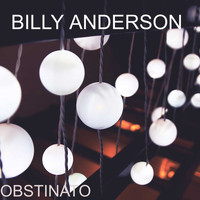 BILLY ANDERSON / - Obstinato