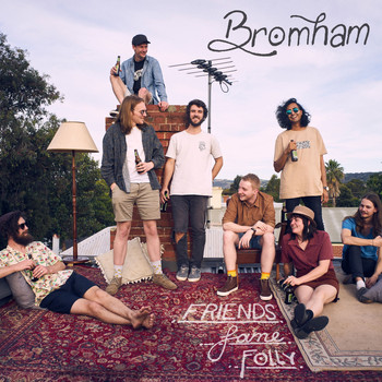 Bromham / - Friends, Fame, Folly